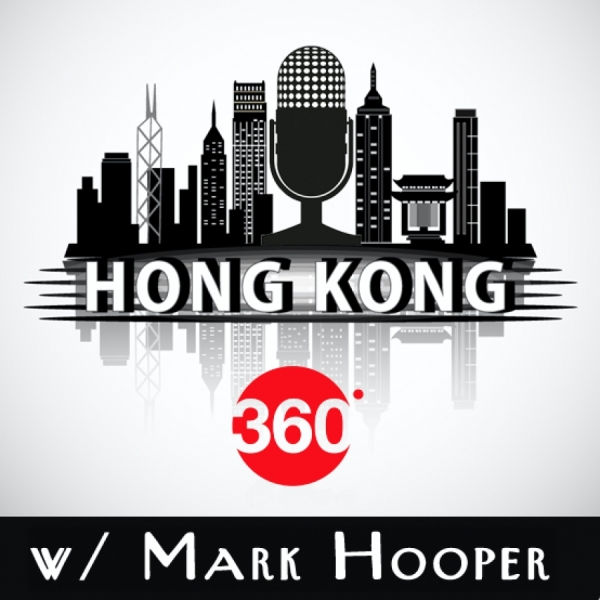 Hong Kong 360 w/ Mark Hooper - Cherian George